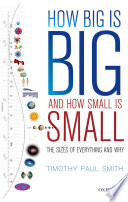 How big is big and how small is small : the sizes of everything and why /