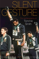 Silent gesture : the autobiography of Tommie Smith /