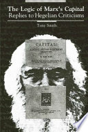 The logic of Marx's Capital : replies to Hegelian criticism /