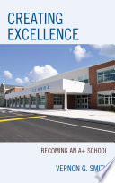 Creating excellence : becoming an A+ school /