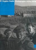 W. Eugene Smith : photographs 1934-1975 /