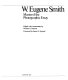 W. Eugene Smith, master of the photographic essay /