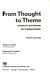 From thought to theme ; a rhetoric and reader for college English /
