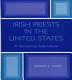 Irish priests in the United States : a vanishing subculture /