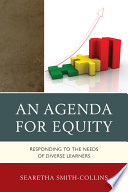 An agenda for equity : responding to the needs of diverse learners /