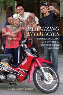 Islamizing intimacies : youth, sexuality, and gender in contemporary Indonesia /