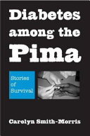 Diabetes among the Pima : stories of survival /