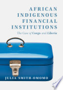 African indigenous financial institutions : the case of Congo and Liberia /