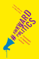 Awkward politics : technologies of popfeminist activism /