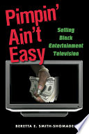 Pimpin' ain't easy : selling Black Entertainment Television /