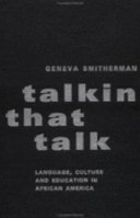 Talkin that talk : language, culture, and education in African America /