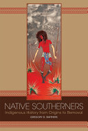 Native southerners : indigenous history from origins to removal /