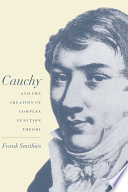 Cauchy and the creation of complex function theory /