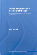Money, enterprise and income distribution : towards a macroeconomic theory of capitalism /