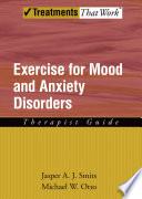 Exercise for mood and anxiety disorders : therapist guide /