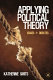 Applying political theory : issues and debates /