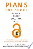 Plan S for shock : science, shock, solution, speed /