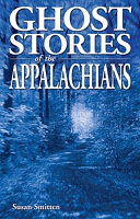 Ghost stories of the Appalachians /