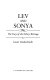 Lev and Sonya : the story of the Tolstoy marriage /