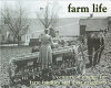 Farm life : a century of change for farm families and their neighbors : based on a major exhibition /