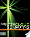 Private cloud computing : consolidation, virtualization, and service-oriented infrastructure /