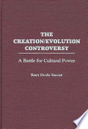 The creation/evolution controversy : a battle for cultural power /