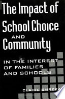 The impact of school choice and community : in the interest of families and schools /