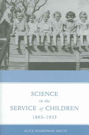 Science in the service of children, 1893-1935 /