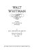 Walt Whitman : a study in the evolution of personality /