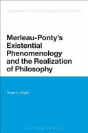 Merleau-Ponty's existential phenomenology and the realization of philosophy /