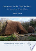 Settlement in the Irish neolithic : new discoveries at the edge of Europe /