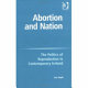 Abortion and nation : the politics of reproduction in contemporary Ireland /