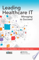 Leading healthcare IT : managing to succeed /