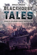Blackhorse tales : stories of 11th Armored Cavalry troopers at war /