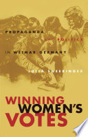 Winning women's votes : propaganda and politics in Weimar Germany /