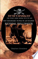 The devil's anarchy : The sea robberies of the most famous pirate Claes G. Compaen, and The very remarkable travels of Jan Erasmus Reyning, buccaneer /