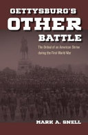 Gettysburg's other battle : the ordeal of an American shrine during the First World War /