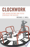 Clockwork : time-saving routines and tested strategies for success /