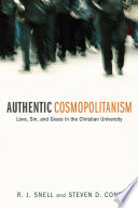 Authentic cosmopolitanism : love, sin, and grace in the Christian university /