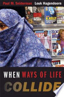 When ways of life collide : multiculturalism and its discontents in the Netherlands /