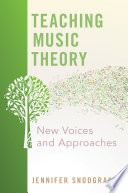 Teaching music theory : new voices and approaches /