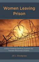 Women leaving prison : justice-seeking spiritual support for female returning citizens /