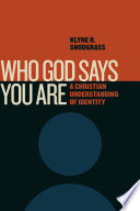 Who God says you are : a Christian understanding of identity /