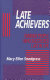 Late achievers : famous people who succeeded late in life /