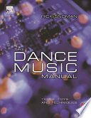 Dance music manual : tools, toys and techniques /