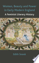 Women, Beauty and Power in Early Modern England : A Feminist Literary History /