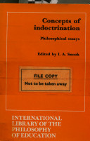 Concepts of indoctrination: philosophical essays /