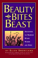 Beauty bites beast : awakening the warrior within women and girls /