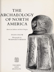 The archaeology of North America : American Indians and their origins /