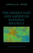 The Middle East and American national security  : forever wars and conflicts? /